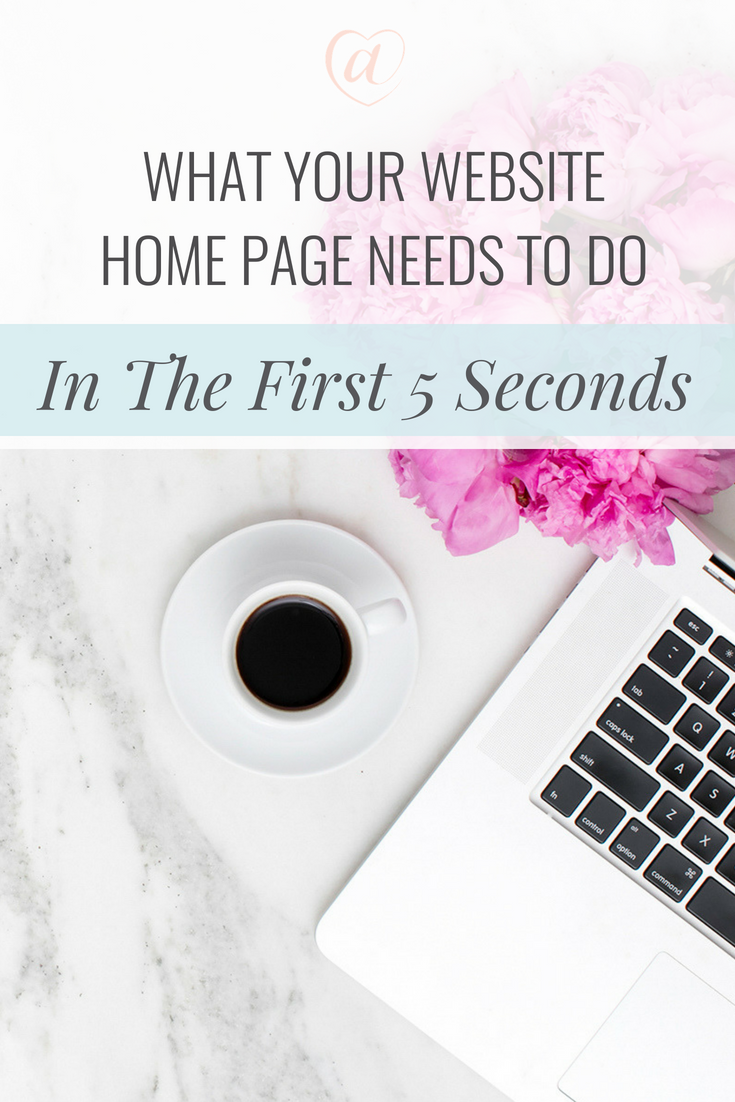 what your website home page needs to do in the first five seconds Creative at Heart Conference Blog #creative #entrepreneur #business #blog #website #conversion