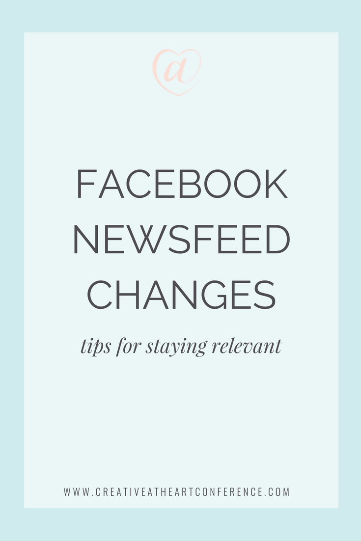 Tips for Staying Relevant with the Facebook Newsfeed Changes // Creative at Heart #socialmedia #facebook #business #marketing 