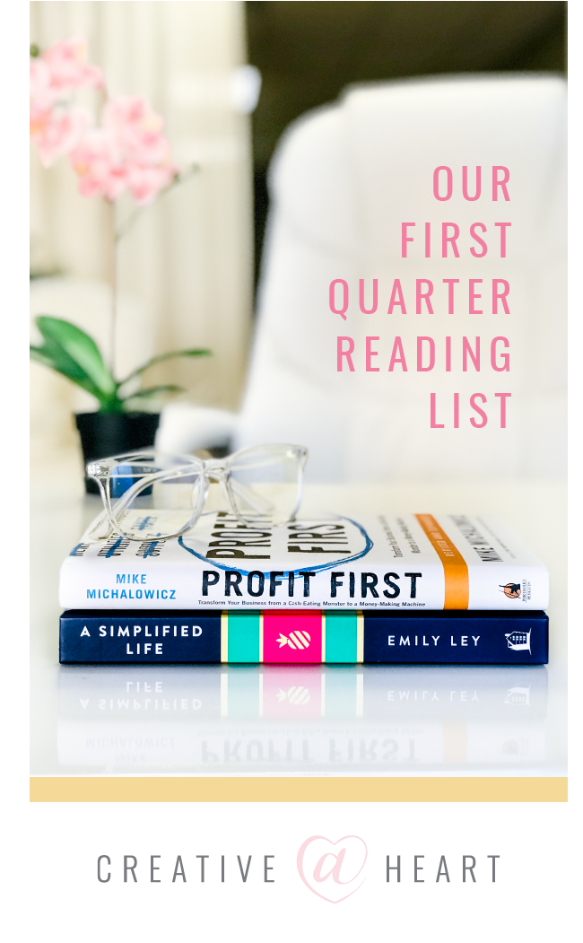First Quarter Reading List // Creative at Heart #2019resolutions #readinglist #readingresolutions #businessbooklist #asimplifiedlife #profitfirst