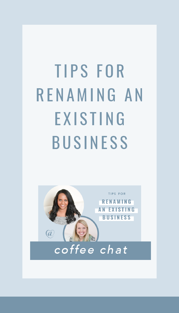 Tips for Renaming an Existing Business // Creative at Heart #branding #rebranding #renamingabusiness #herestothecreatives