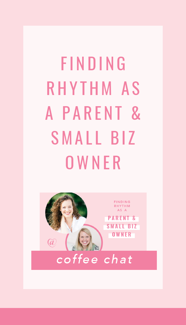 Finding Rhythm as a Parent & Small Biz Owner // Creative at Heart #parenting #balance #timemanagement #productivity #herestothecreatives